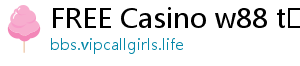 FREE Casino w88 tặng tiền